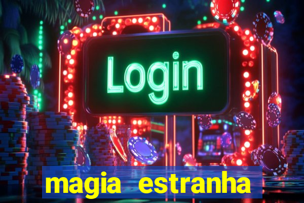 magia estranha filme completo dublado